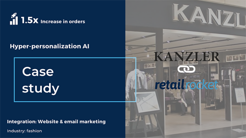KANZLER case study: how to create an Individual Approach and achieve an increase of 1.5 times in Orders by using AI
