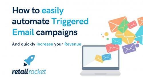 How to easily automate trigger-based emails and quickly increase your revenue
