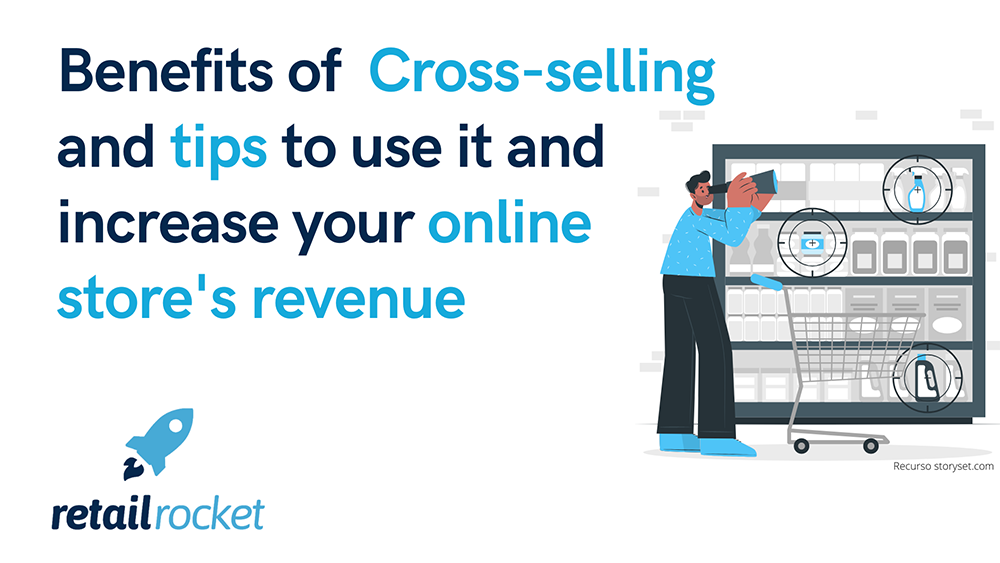 The benefits of Cross-Selling and tips on how to use this sales technique in your online store to increase your revenue