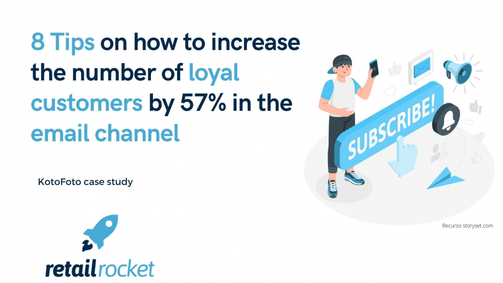 8 Tips to increase the number of loyal customers by 57% in the email channel