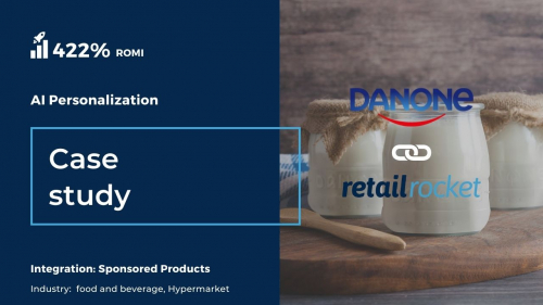 How Danone achieved a ROMI of 422% by using Retail Rocket’s Sponsored Products technology