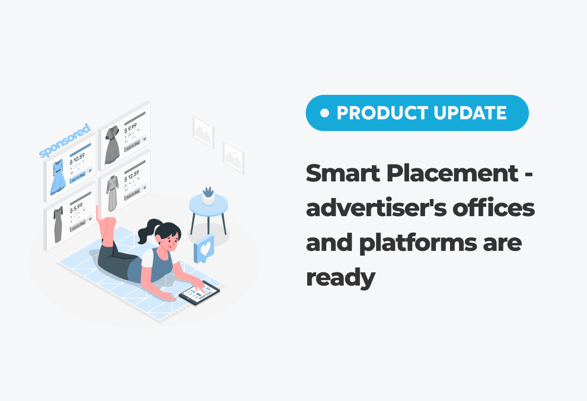 Smart Placement – advertiser’s offices and platforms are ready